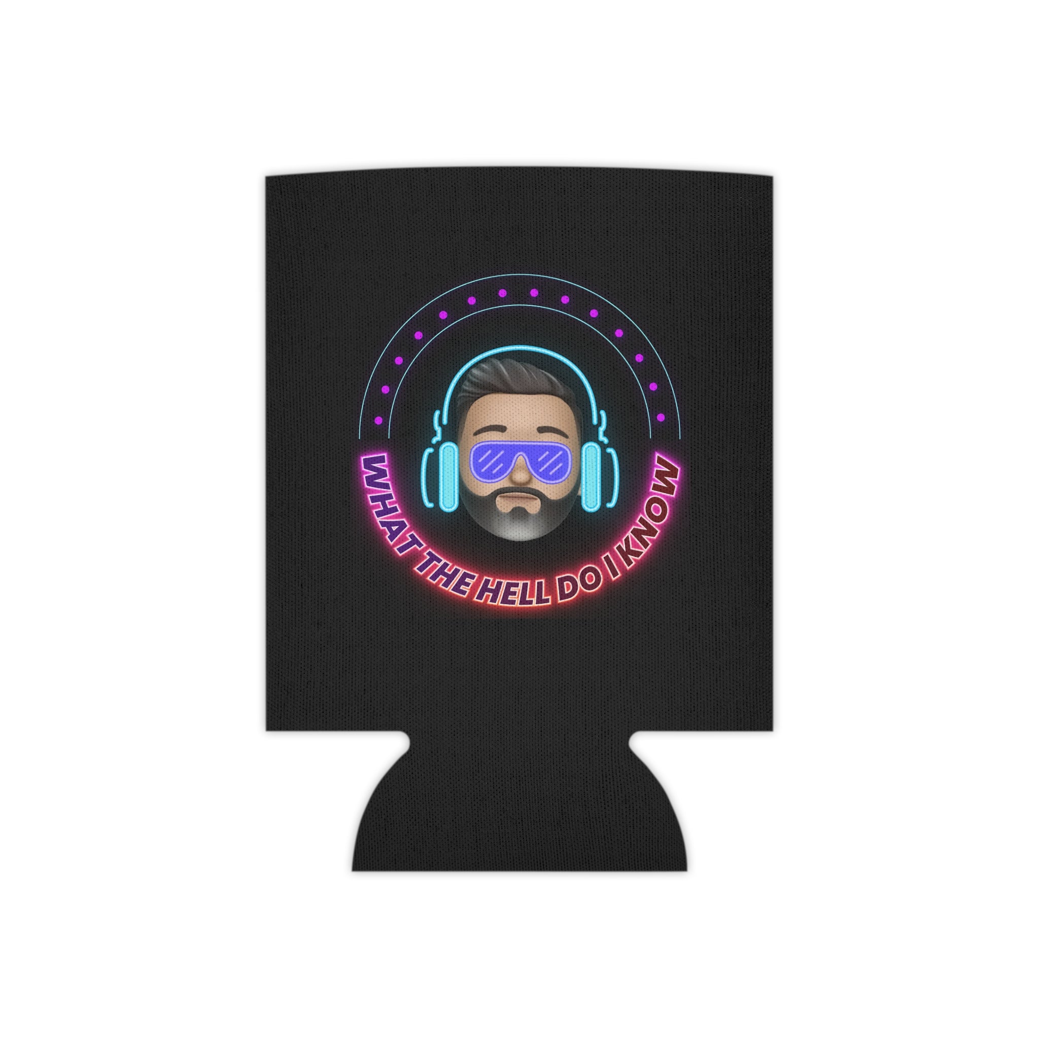 Neon DJ Can Cooler – "What the Hell Do I Know" Beverage Koozie